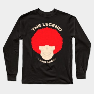The Legend was Born Long Sleeve T-Shirt